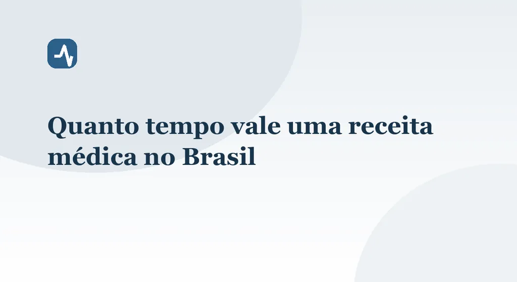 Quanto tempo vale uma receita médica no Brasil